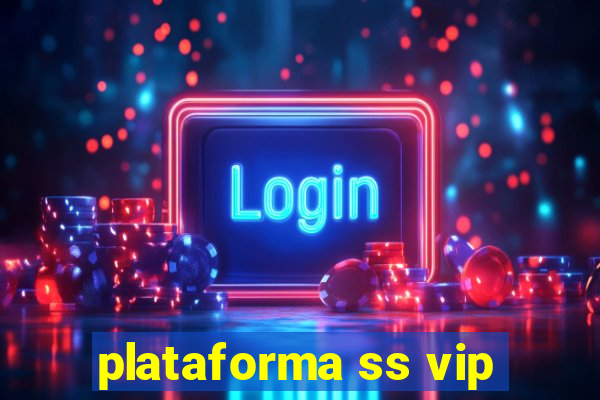 plataforma ss vip